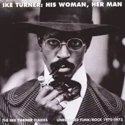 Ike Turner : His Woman, Her Man